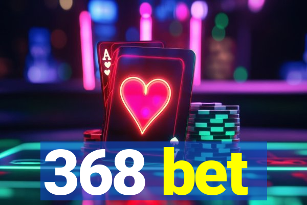 368 bet